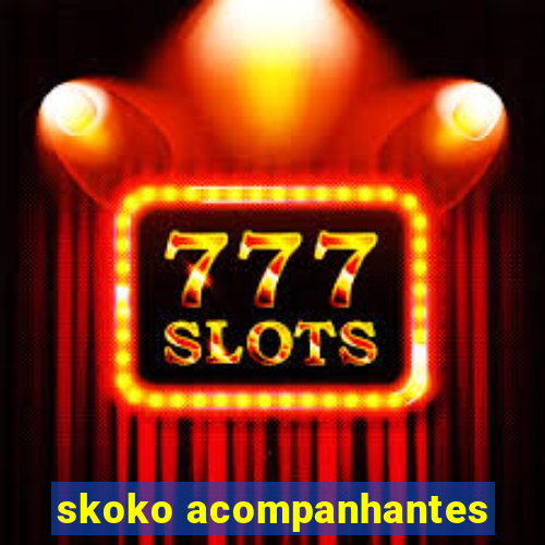 skoko acompanhantes